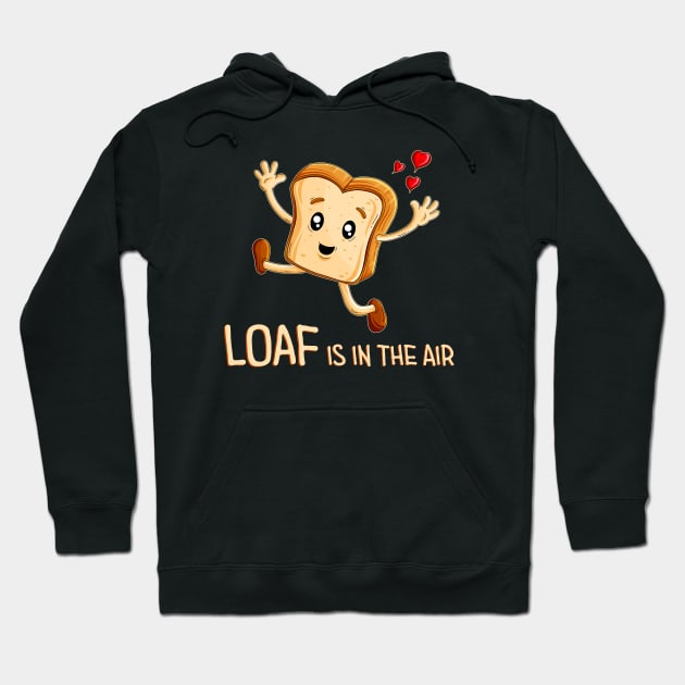 Loaf is in the air Hoodie by Sneezing Fish